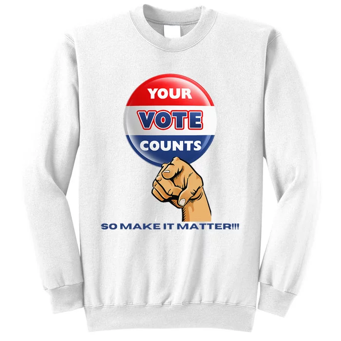 Your Vote Counts Sweatshirt