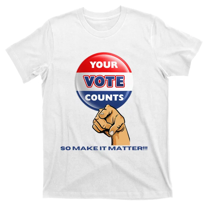 Your Vote Counts T-Shirt