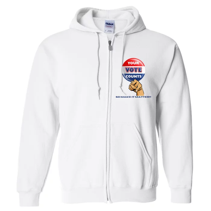 Your Vote Counts Full Zip Hoodie