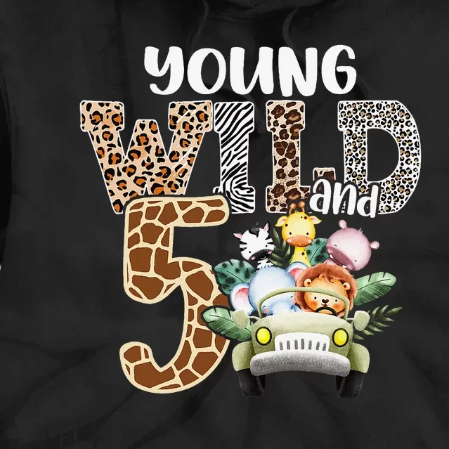 Young Wild And Five 5th Birthday Safari Animal Themed Tie Dye Hoodie