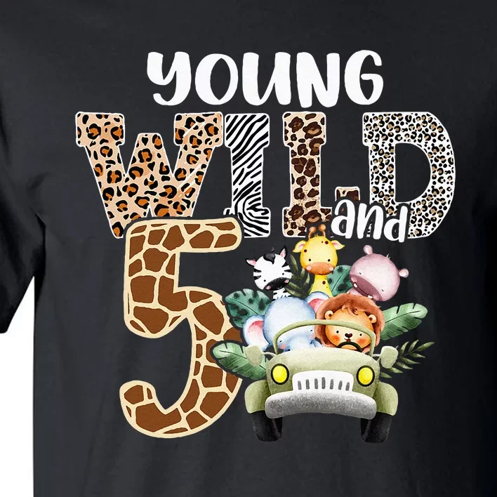 Young Wild And Five 5th Birthday Safari Animal Themed Tall T-Shirt