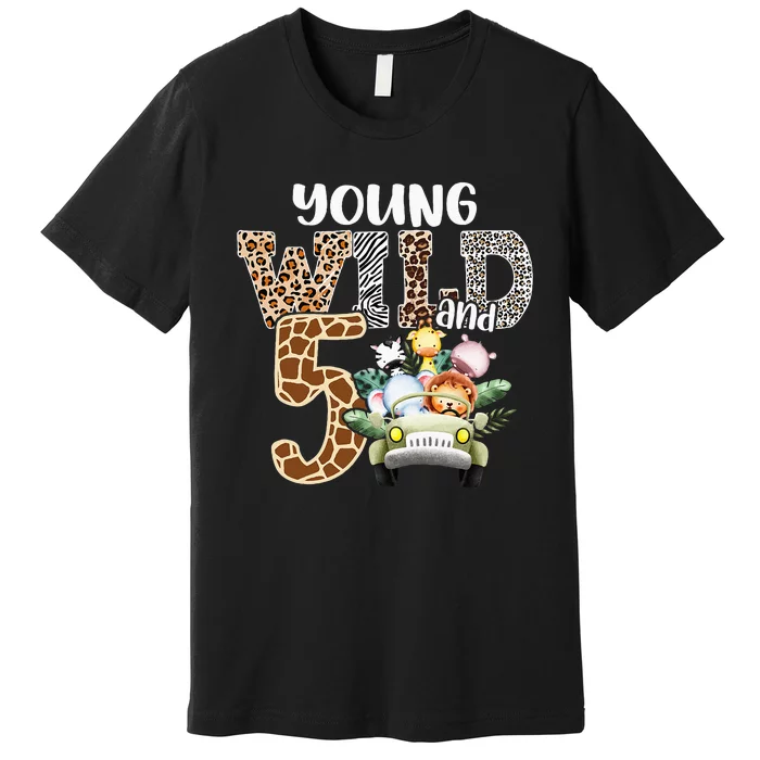 Young Wild And Five 5th Birthday Safari Animal Themed Premium T-Shirt