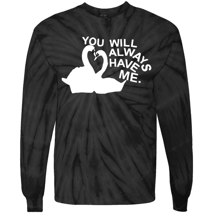 You Will Always Have Me Tie-Dye Long Sleeve Shirt