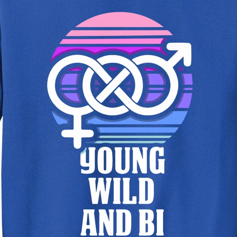 Young Wild And Bi Bisexual Pride Funny Gift Tall Sweatshirt