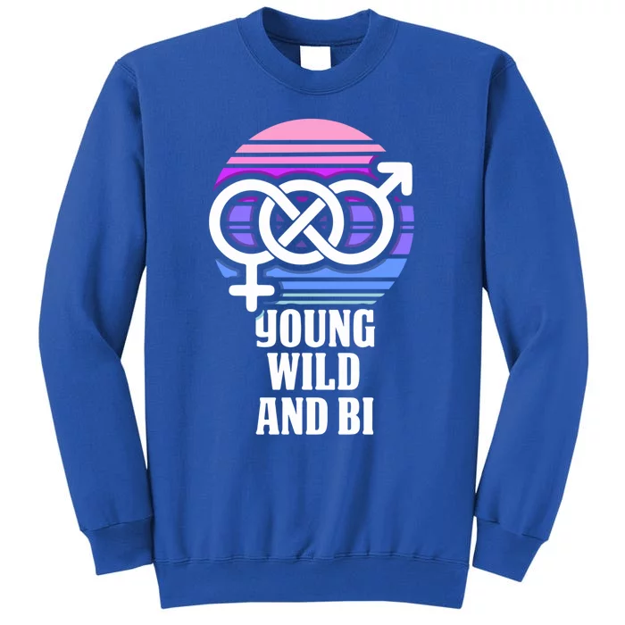 Young Wild And Bi Bisexual Pride Funny Gift Tall Sweatshirt