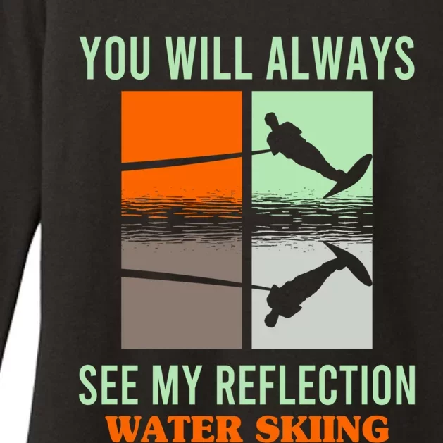 You Will Always See My Reflection Water Skiing Athletes Gift Womens CVC Long Sleeve Shirt