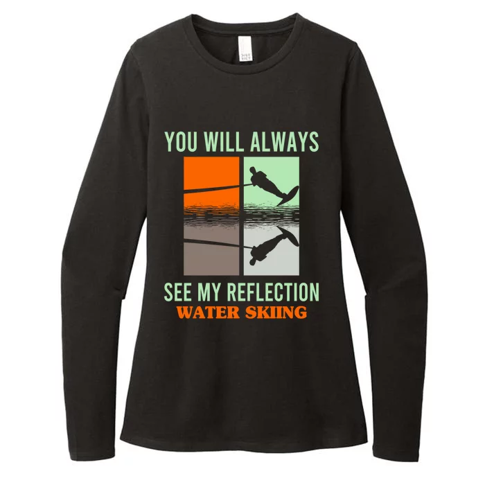 You Will Always See My Reflection Water Skiing Athletes Gift Womens CVC Long Sleeve Shirt