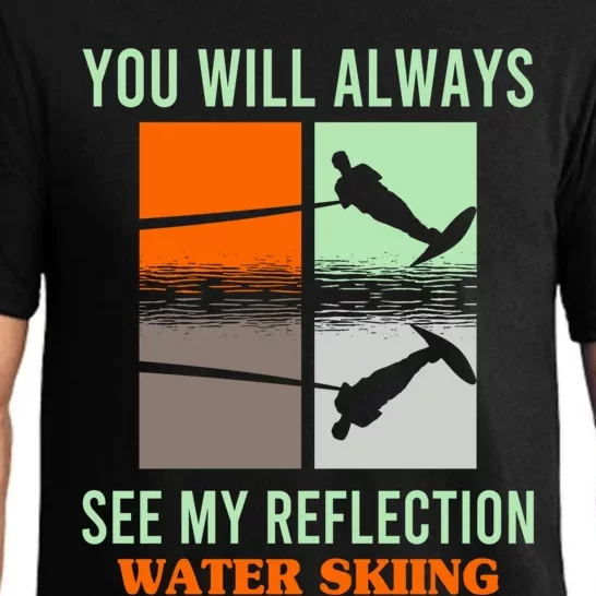 You Will Always See My Reflection Water Skiing Athletes Gift Pajama Set