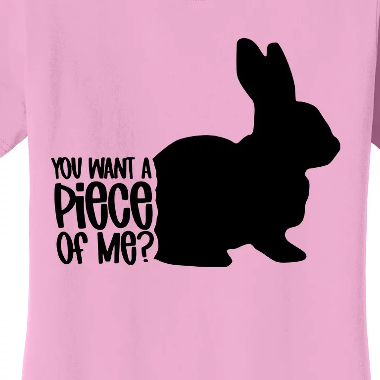 You Want A Piece Of Me Women's T-Shirt