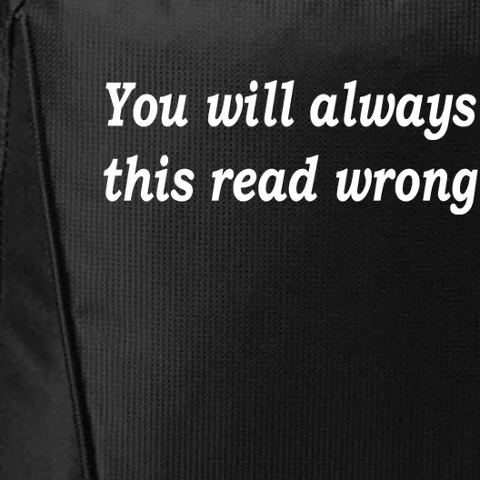 You Will Always This Read Wrong City Backpack