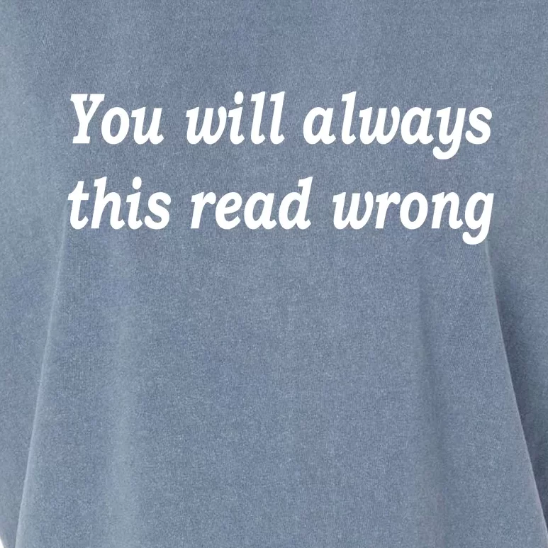 You Will Always This Read Wrong Garment-Dyed Women's Muscle Tee