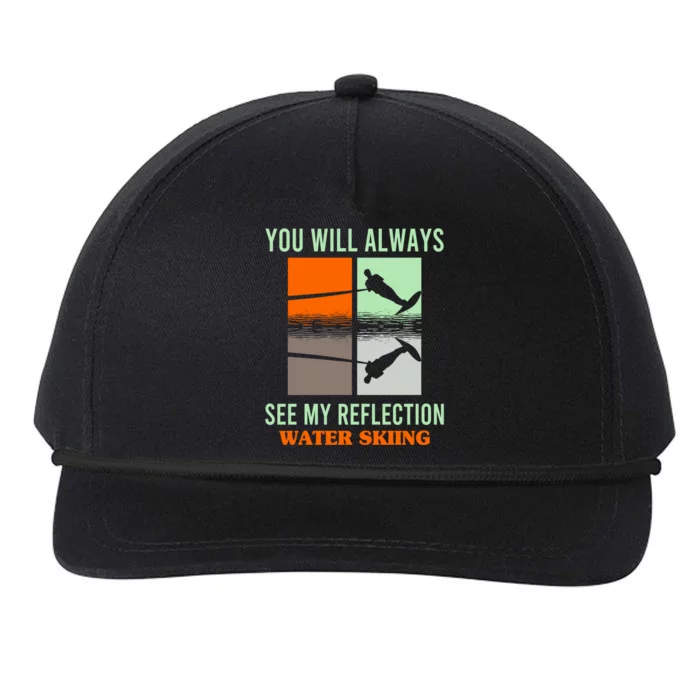 You Will Always See My Reflection Water Skiing Athletes Meaningful Gift Snapback Five-Panel Rope Hat