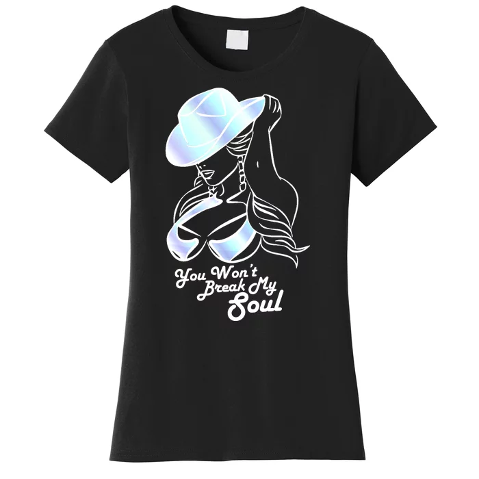 You Wont Break My Soul Renaissance Women's T-Shirt