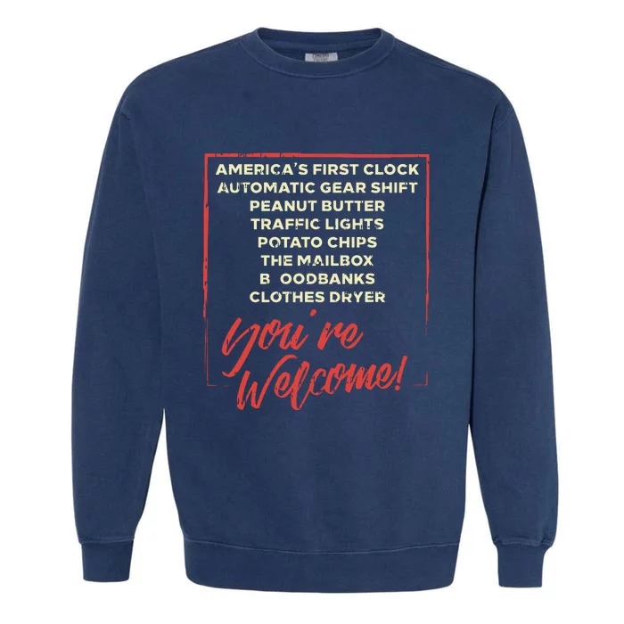 Youre Welcome Black History Month Pride African Inventors Garment-Dyed Sweatshirt