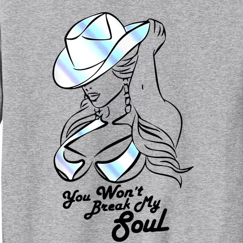 You Wont Break My Soul Tall Sweatshirt