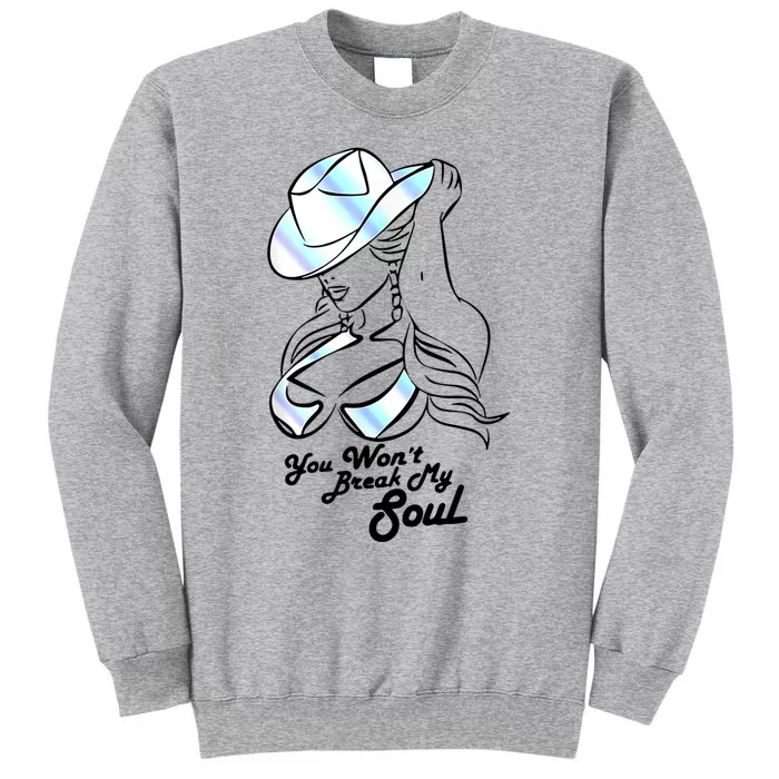 You Wont Break My Soul Tall Sweatshirt