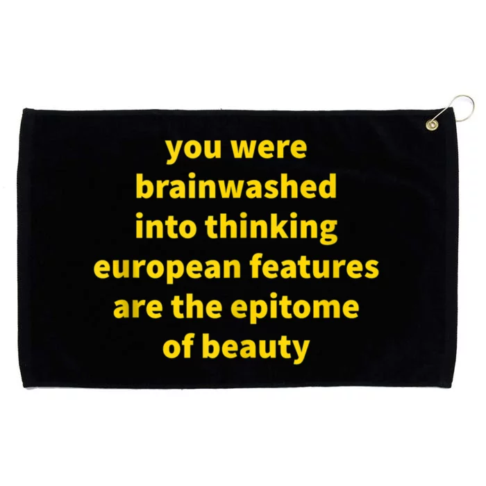 You Were Brainwashed Into Thinking European Features Beauty Funny Grommeted Golf Towel