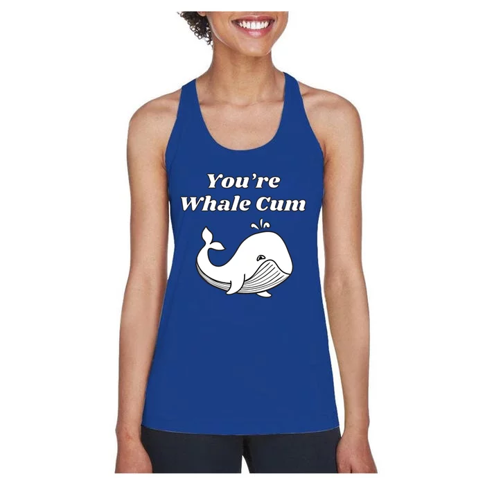 Youre Whale Cum Funny Adult Humor Whale Gift Women's Racerback Tank