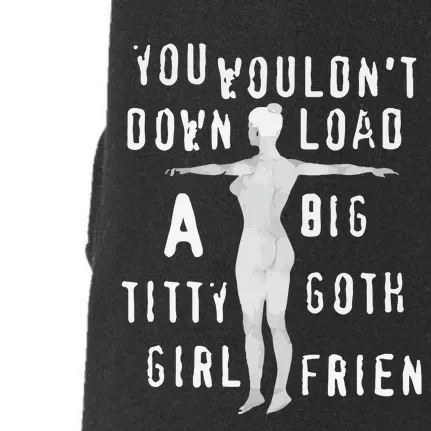 You Wouldn’T Download A Big Titty Goth Girlfriend Doggie 3-End Fleece Hoodie