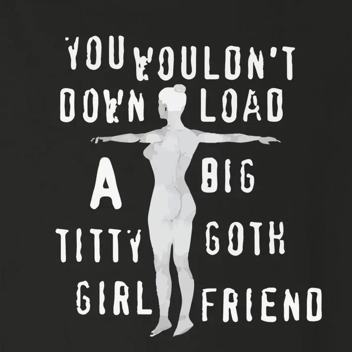 You Wouldn’T Download A Big Titty Goth Girlfriend Toddler Long Sleeve Shirt