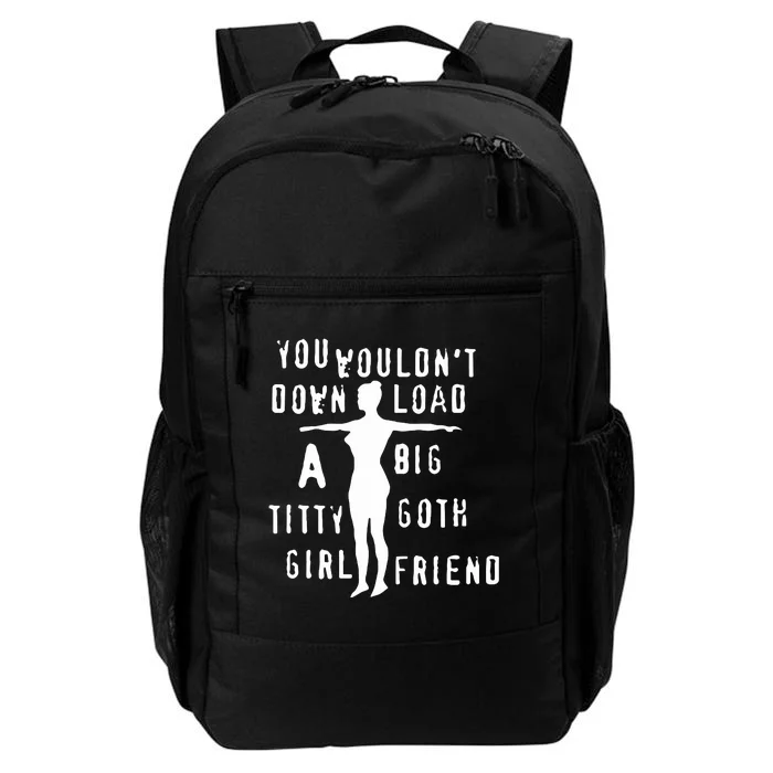 You Wouldn’T Download A Big Titty Goth Girlfriend Daily Commute Backpack