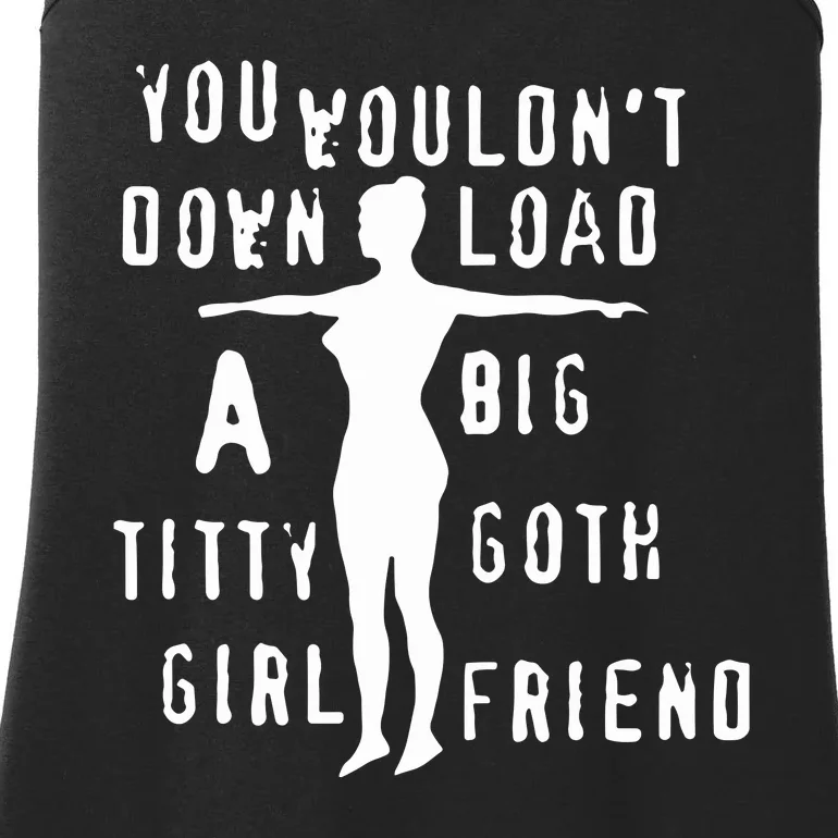 You Wouldn’T Download A Big Titty Goth Girlfriend Ladies Essential Tank