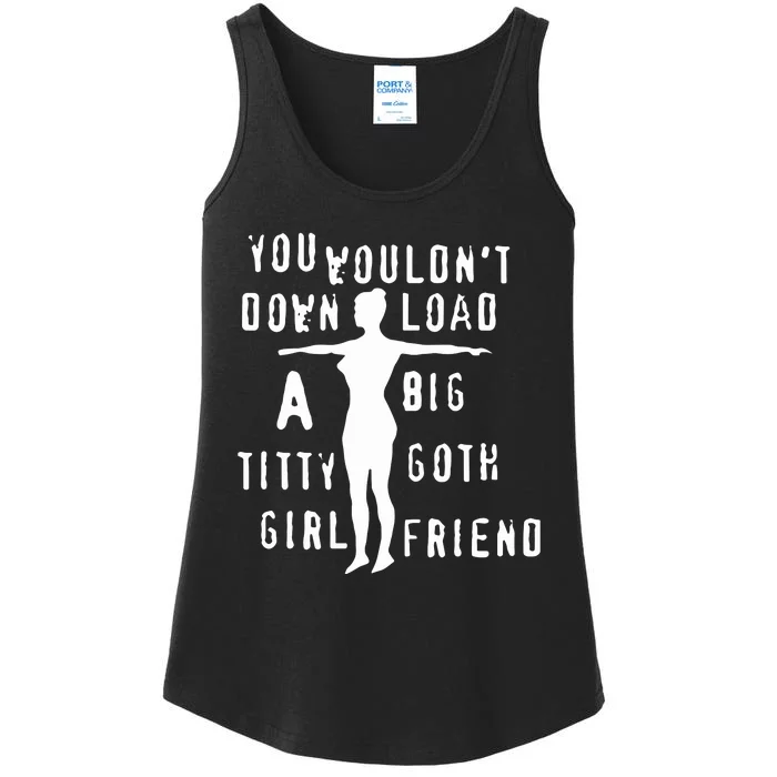 You Wouldn’T Download A Big Titty Goth Girlfriend Ladies Essential Tank