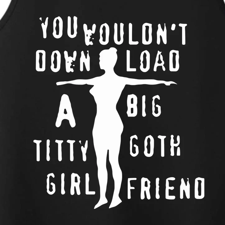 You Wouldn’T Download A Big Titty Goth Girlfriend Performance Tank