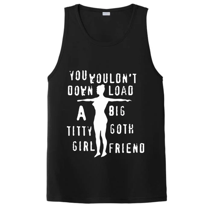 You Wouldn’T Download A Big Titty Goth Girlfriend Performance Tank