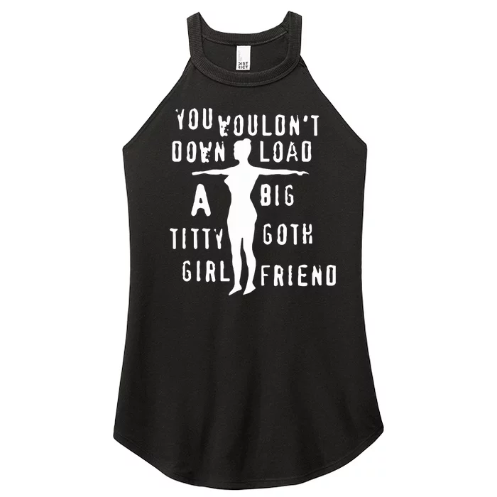 You Wouldn’T Download A Big Titty Goth Girlfriend Women’s Perfect Tri Rocker Tank