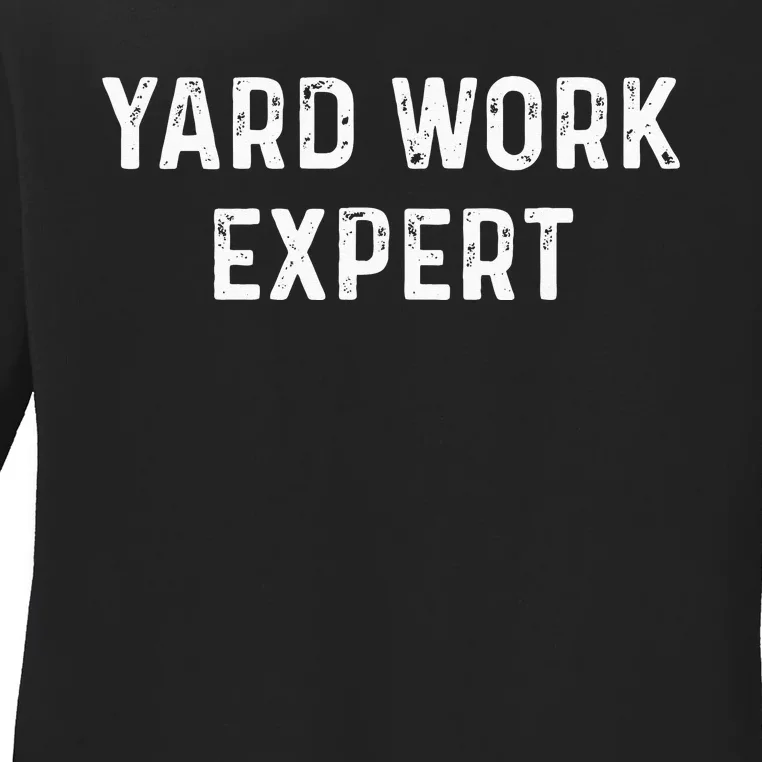 Yard Work Expert Funny Lawn Mower Gift For Dad Mom Etc Ladies Long Sleeve Shirt