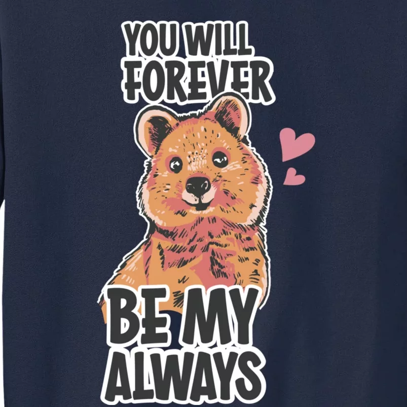 You Will Forever Be My Always Cute Bear Valentines Day Gift Tall Sweatshirt