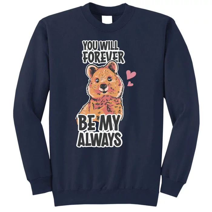 You Will Forever Be My Always Cute Bear Valentines Day Gift Tall Sweatshirt