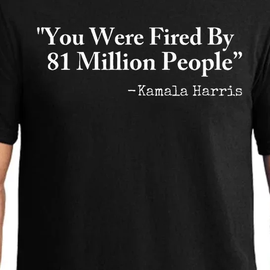 You Were Fired By 81 Million People Pajama Set