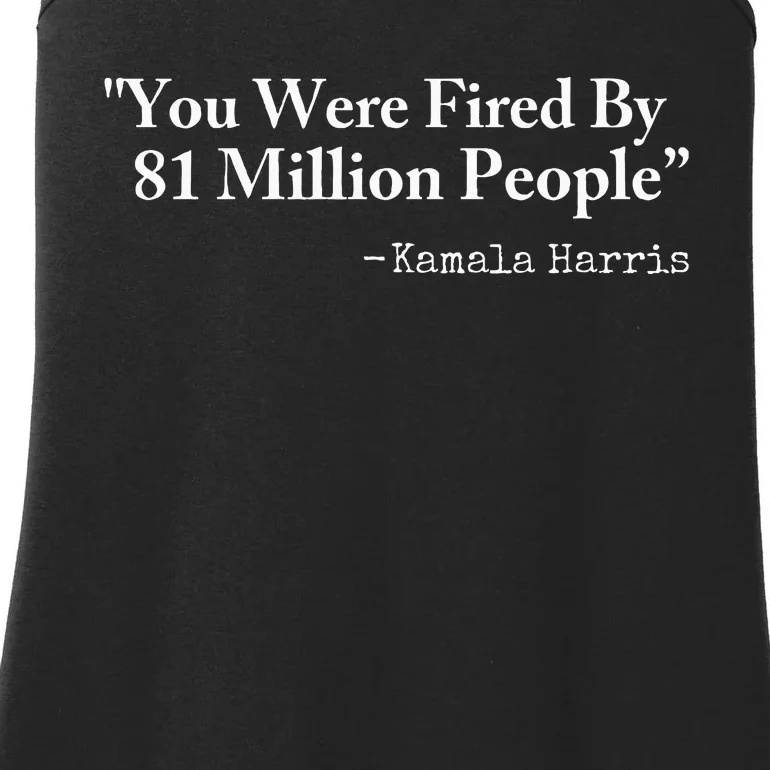 You Were Fired By 81 Million People Ladies Essential Tank