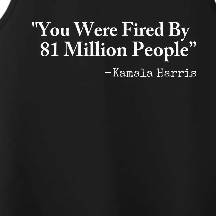 You Were Fired By 81 Million People Performance Tank