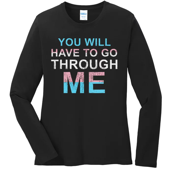 You Will Have To Go Through Me Lgbtq Ally Ladies Long Sleeve Shirt