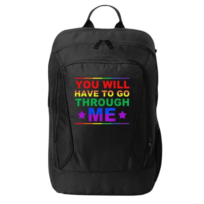 You Will Have To Go Through Me Lgbtq Ally Statrement City Backpack