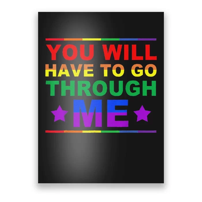 You Will Have To Go Through Me Lgbtq Ally Statrement Poster