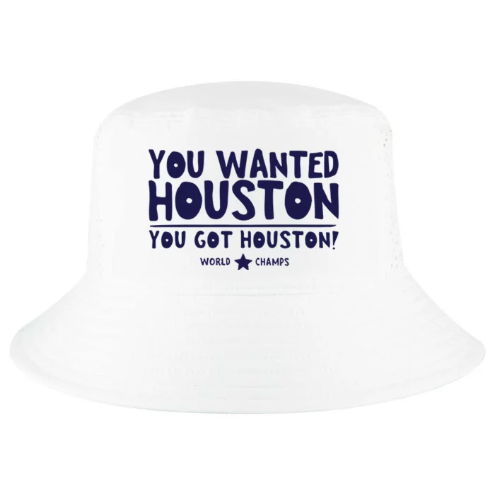 You Wanted Houston You Got Houston World Champs Cool Comfort Performance Bucket Hat