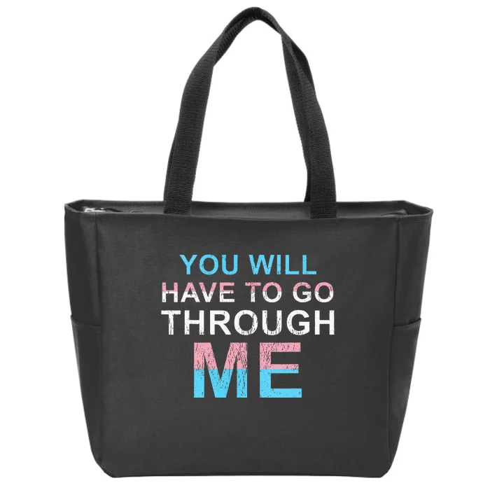 You Will Have To Go Through Me Lgbtq Ally Statrement Zip Tote Bag