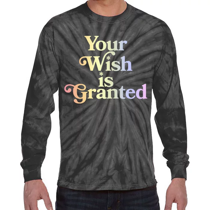 Your Wish Is Granted Tie-Dye Long Sleeve Shirt