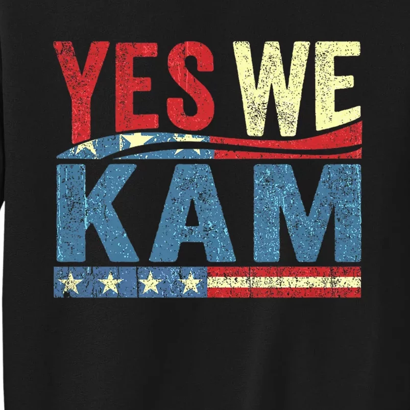 Yes We Kam Madam Kamala Harris Vote For Usa President 2024 Election Kamalaharris Tall Sweatshirt