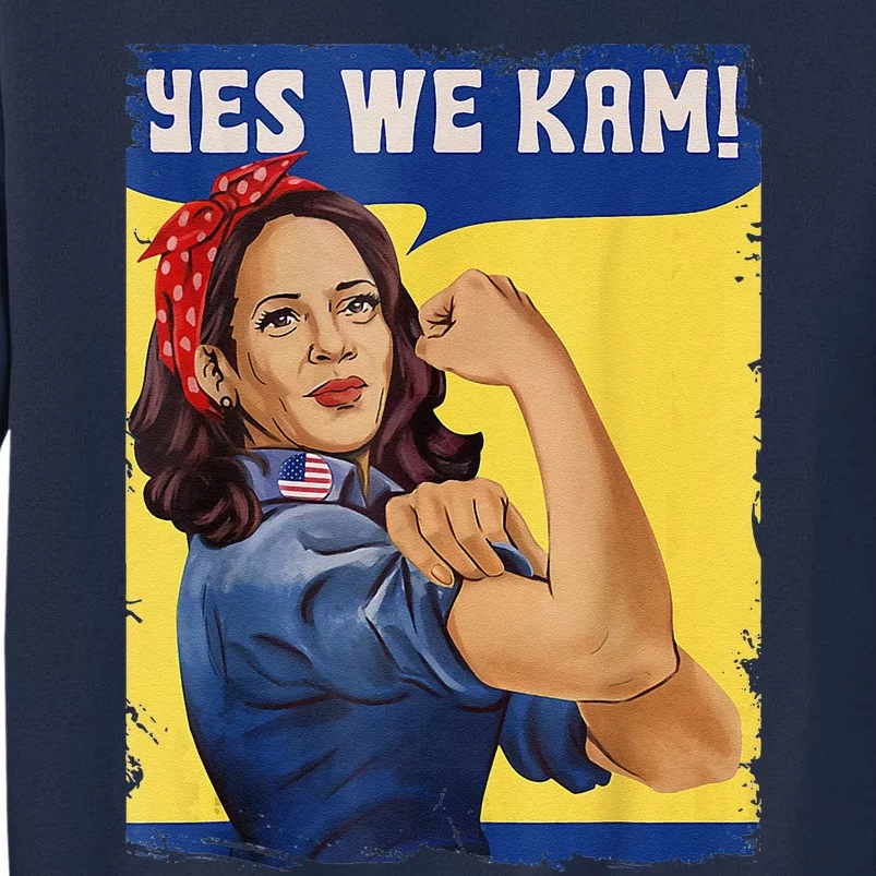 Yes We Kam Madam Harris Kamala Harris 2024 For President Tall Sweatshirt