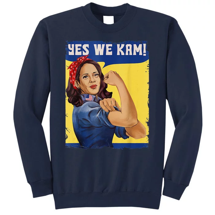 Yes We Kam Madam Harris Kamala Harris 2024 For President Tall Sweatshirt