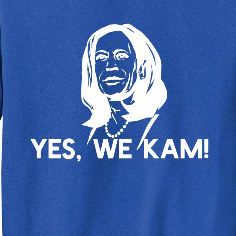 Yes We Kam! Elect Vice President Kamala Harris Meme Meaningful Gift Tall Sweatshirt