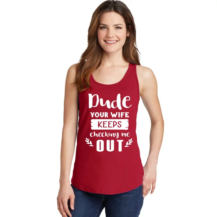 Your Wife Keeps Cheking Me Out Ladies Essential Tank