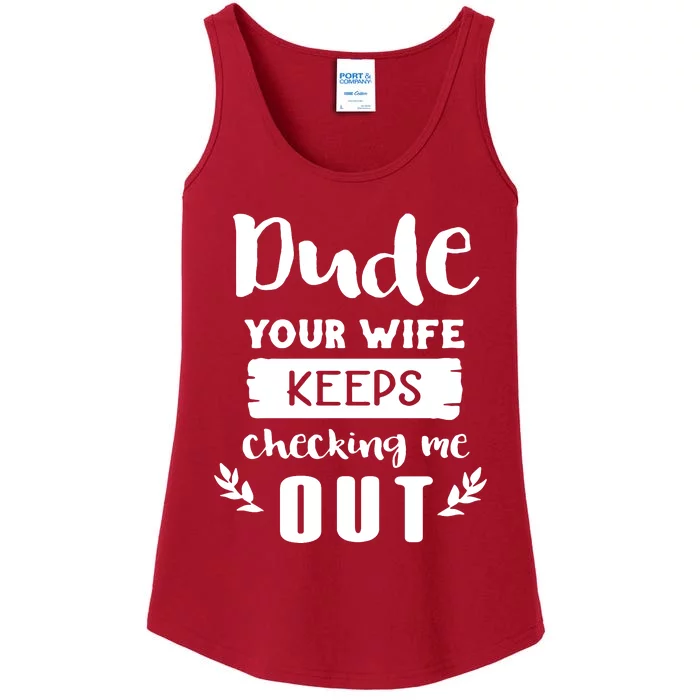 Your Wife Keeps Cheking Me Out Ladies Essential Tank