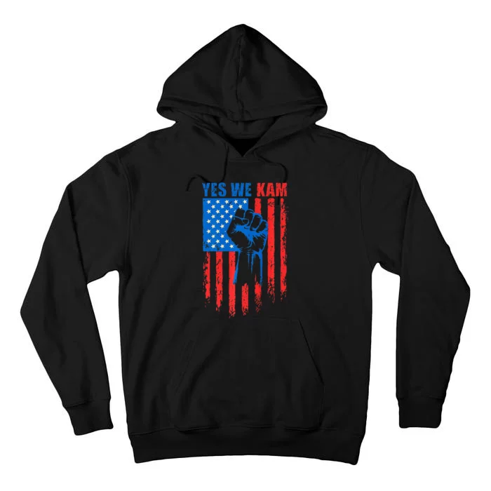 Yes We Kam Harris For Presiden Tall Hoodie