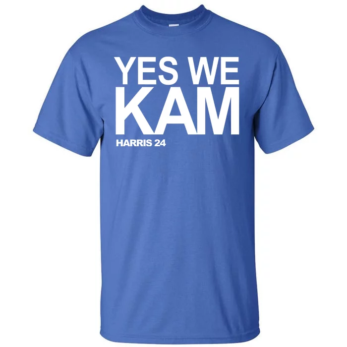 Yes We Kam Harris 2024 Pro Kamala Tall T-Shirt